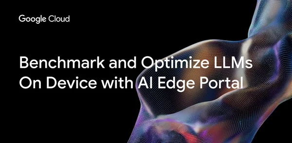 Optimize and Enhance LLMs on Edge Devices with AI Edge Portal